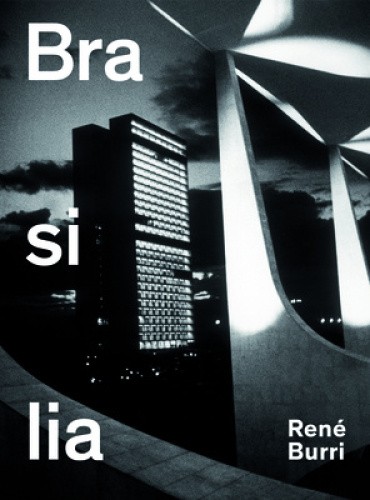 Rene Burri. Brasilia: Photographs 1958-1997 by Rüegg, Arthur [Hardback]