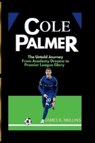James B Mullins Cole Palmer (Tascabile)