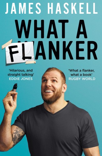 What a Flanker by Haskell, James [Paperback]