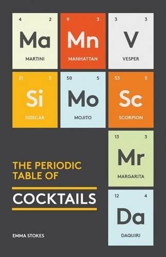 Emma Stokes The Periodic Table of Cocktails (Copertina rigida) Periodic Table