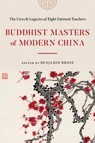 Benjamin Brose Buddhist Masters of Modern China (Tascabile)