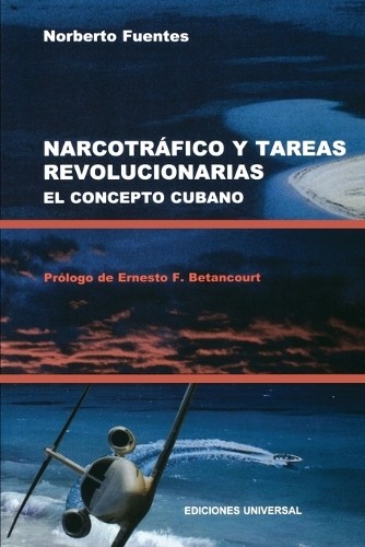Norberto Fuente Narcotrafico Y Tareas Revolucionarias El Concepto Cu (Tascabile)