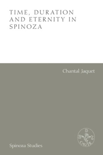 Time, Duration and Eternity in Spinoza by Chantal Jaquet [Paperback]
