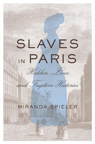 Miranda Spieler Slaves in Paris (Copertina rigida)