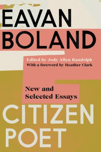 Citizen Poet - New and Selected Essays by Eavan Boland [Paperback]