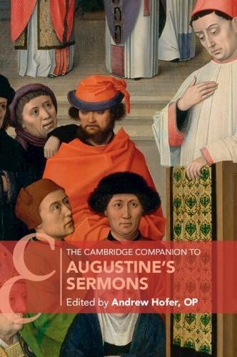 The Cambridge Companion to Augustine's Sermons (Cambridge Companions to