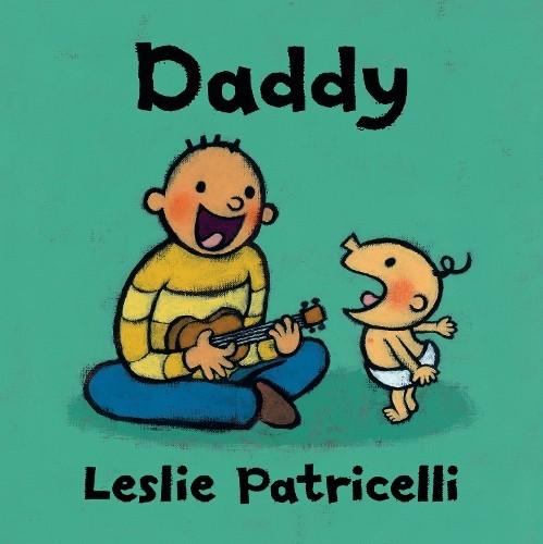Leslie Patricelli Daddy (Libro di cartone) Leslie Patricelli board books