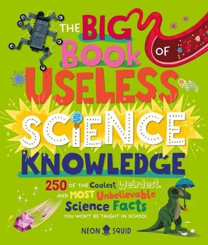 The Big Book of Useless Science Knowledge (Copertina rigida) Useless Knowledge