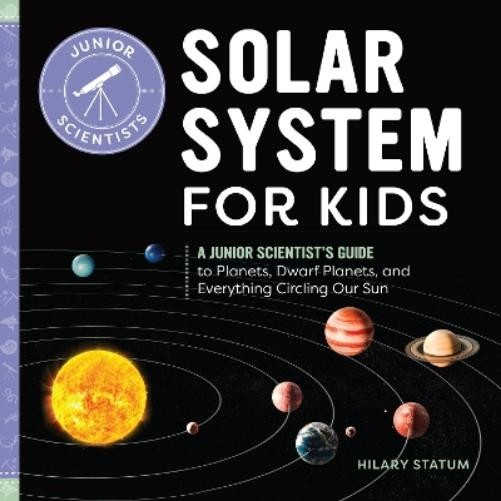 Hilary Statum Solar System for Kids (Tascabile) Junior Scientists