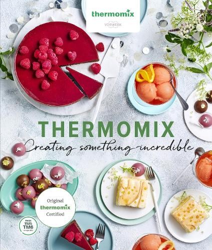 Thermomix: Creating Something Incredible by Are Media [Paperback]