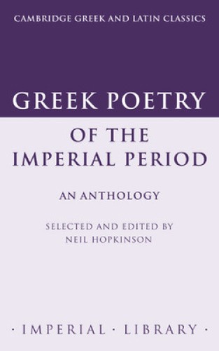 Greek Poetry of the Imperial Period: An Anthology (Cambridge Greek and Latin