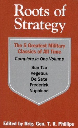 Roots of Strategy: The 5 Greatest Military Classics of All Time Complete in