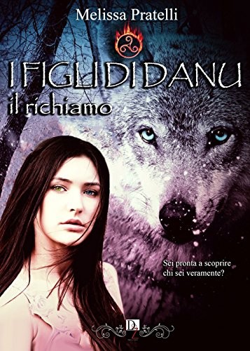 9788899845193 Il richiamo. I figli di Danu - Melissa Pratelli