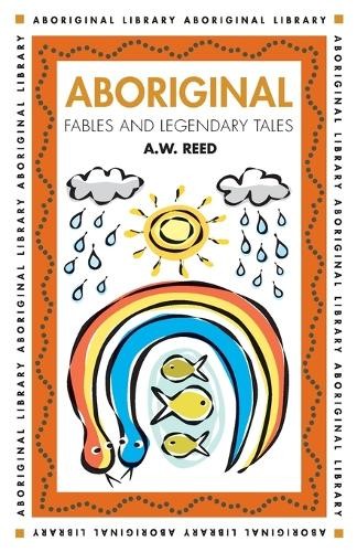 A. W. Reed Aboriginal Fables and Legandary Tales (Tascabile)