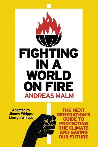 Andreas Malm Fighting in a World on Fire (Tascabile)