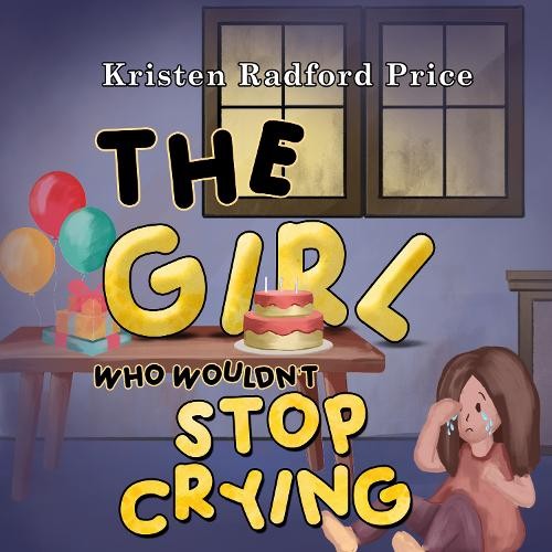 Kristen Radford Price The Girl Who Wouldn't Stop Crying (Tascabile)