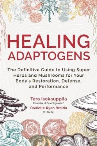 Danielle Ryan Broida Tero Isokauppila Healing Adaptogens (Copertina rigida)