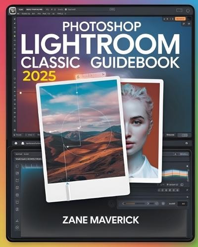 Zane Maverick Photoshop Lightroom Classic 2025 (Tascabile)