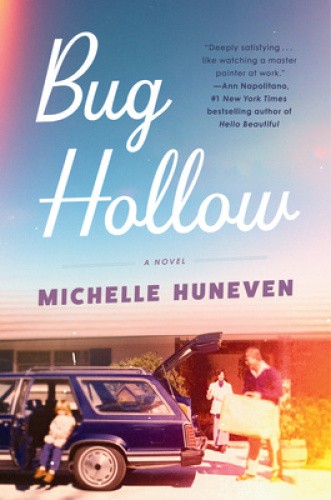 Bug Hollow: A Novel by Michelle Huneven [Hardback]