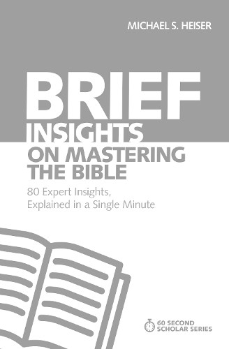 Michael S. Heiser Brief Insights on Mastering the Bible (Tascabile)