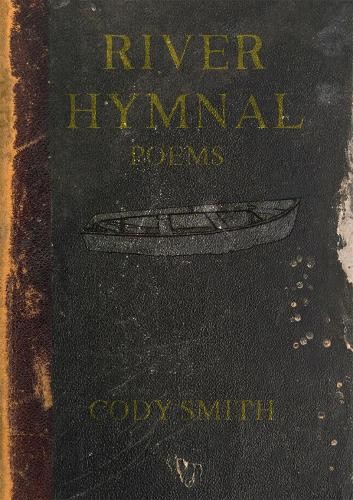 River Hymnal: Poems (Sabine Series in Literature The) by Cody Smith [Paperback]