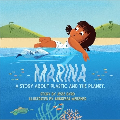 Marina: A Story about Plastic and the Planet by Jesse Byrd [Paperback]