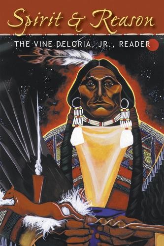 Vine Deloria, Jr. Spirit and Reason (Tascabile)