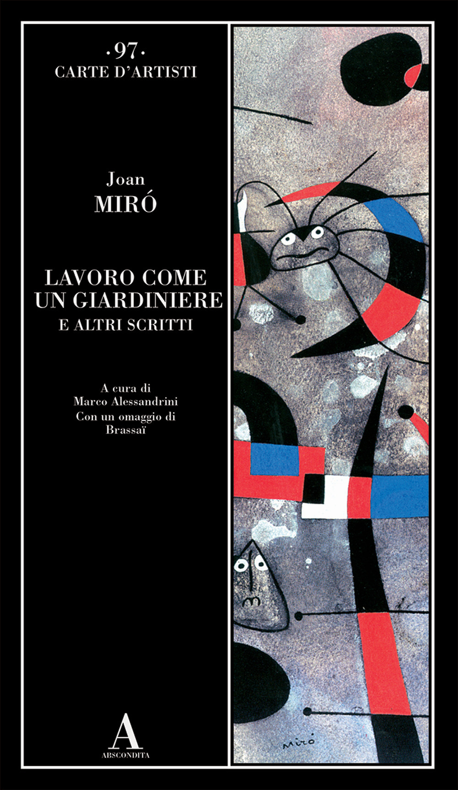 Libri Joan Miró - Lavoro Come Un Giardiniere E Altri Scritti
