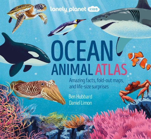 Lonely Planet Kids Ocean Animal Atlas (Creature Atlas) by Lonely Planet Kids