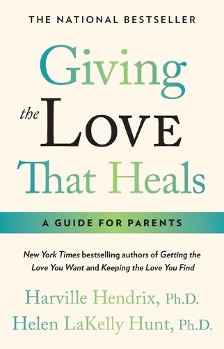 Harville, Phd Hendrix Giving The Love That Heals (Tascabile)
