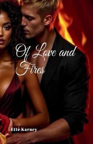 Ette` Karney Of Love and Fires (Tascabile) Chronicles of Love and Fires
