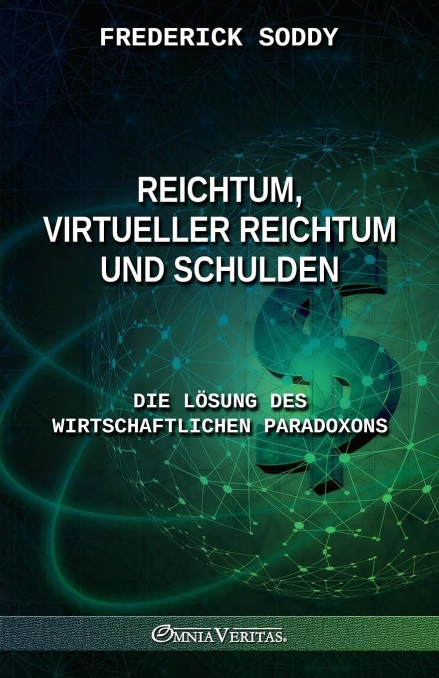Frederick Soddy Reichtum, virtueller Reichtum und Schulden: Die Lösu (Tascabile)
