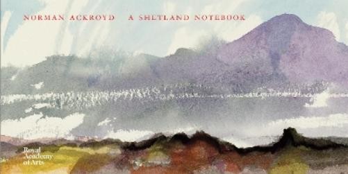Norman Ackroyd A Shetland Notebook (Copertina rigida) RA Sketchbooks