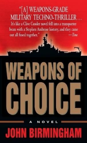 John Birmingham Weapons of Choice (Tascabile) Axis of Time