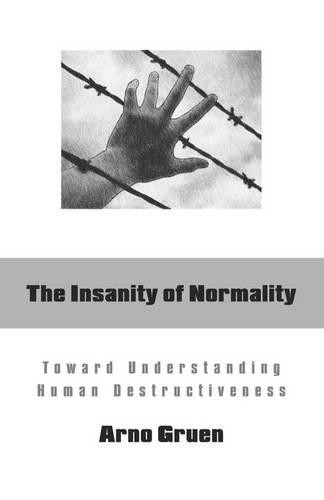 Arno, Gruen The Insanity of Normality (Tascabile)