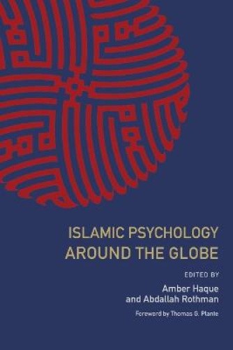 Islamic Psychology Around the Globe by Abdallah Rothman [Paperback]