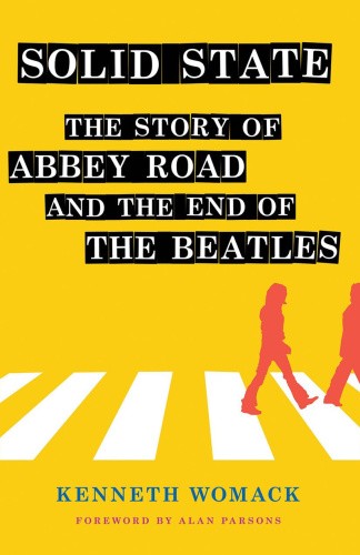 Solid State: The Story of "abbey Road" and the End of the Beatles [Audio]