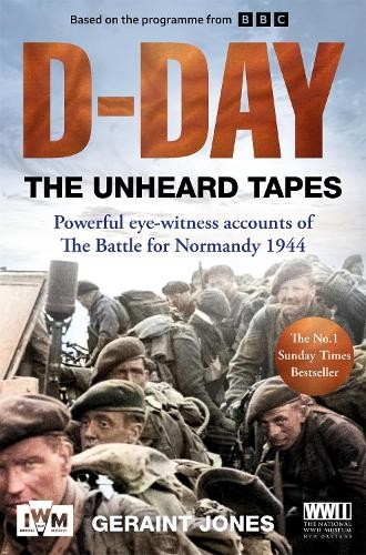 Geraint Jones D-Day: The Unheard Tapes (Tascabile)