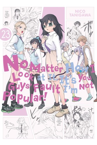 No Matter How I Look at It, It's You Guys' Fault I'm Not Popular!, Vol. 23 (IM