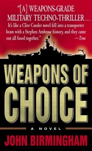 Weapons of Choice (Axis of Time Trilogy) by John Birmingham [Paperback]