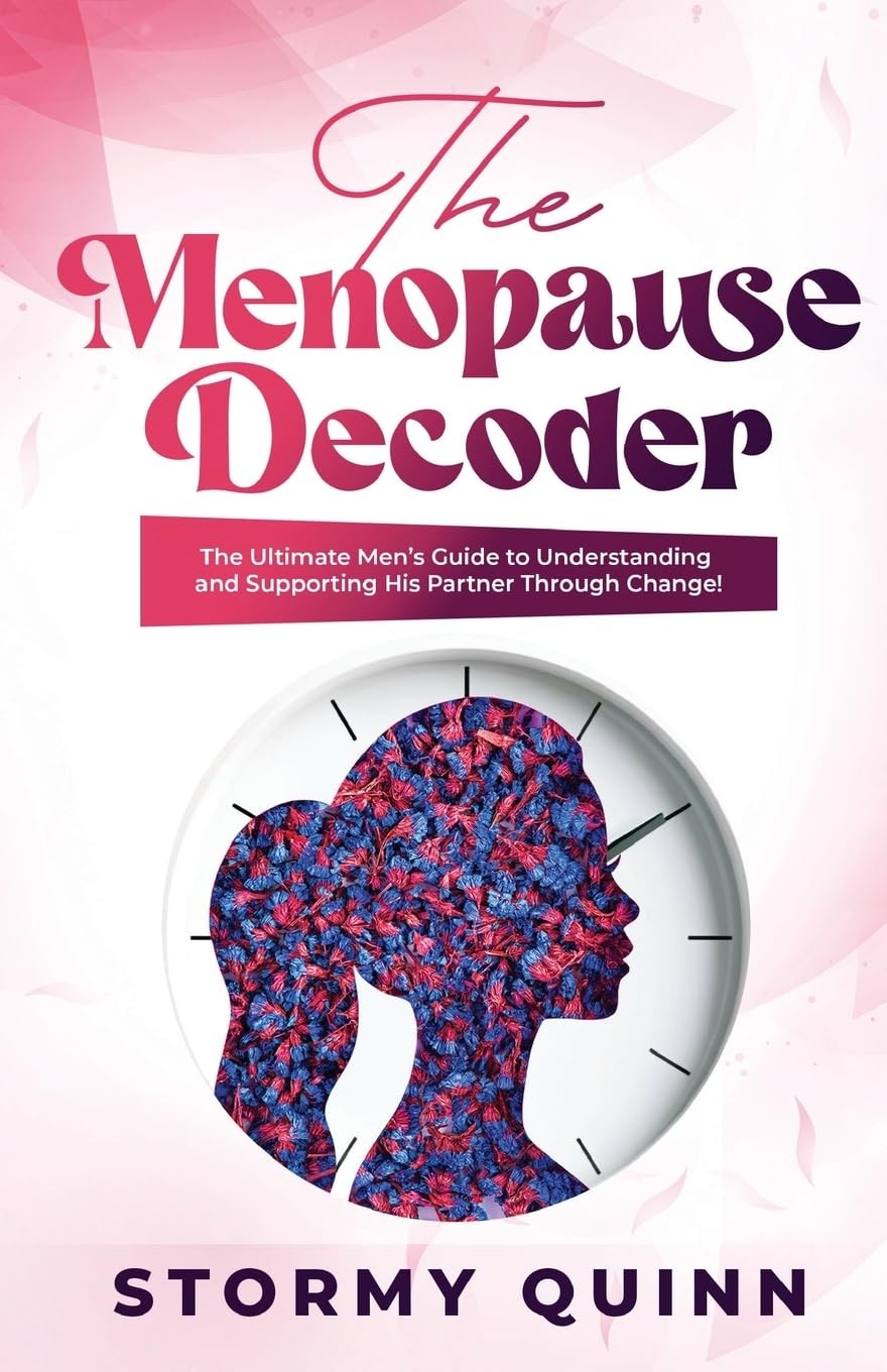 Stormy Quinn The Menopause Decoder: The Ultimate Men's Guide to Unde (Tascabile)