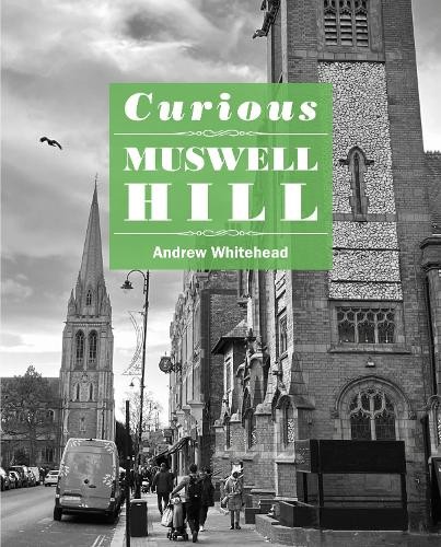 Andrew Whitehead Curious Muswell Hill (Tascabile)