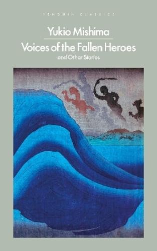 Yukio Mishima Voices of the Fallen Heroes (Tascabile) Penguin Modern Classics