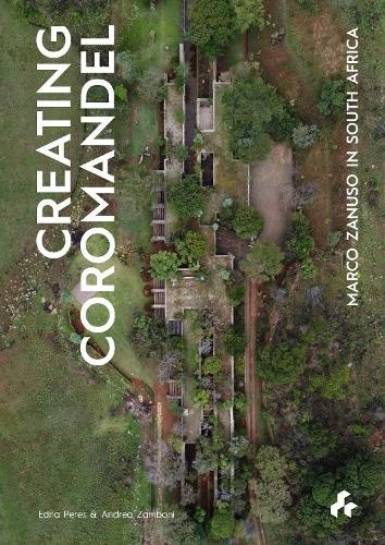 Creating Coromandel: Marco Zanuso in South Africa by Peres, Edna [Paperback]