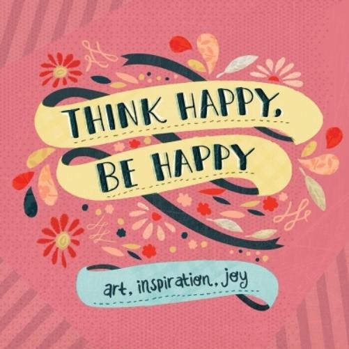 Workman Publishing Think Happy, Be Happy (Tascabile)