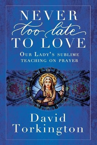 David Torkington Never Too Late To Love (Tascabile)