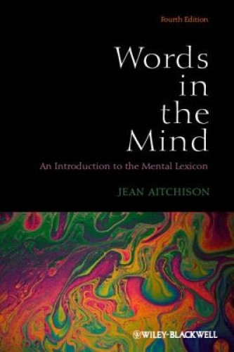 Words in the Mind: An Introduction to the Mental  Lexicon, 4th Edition