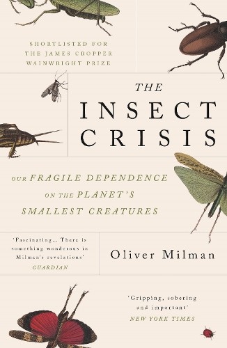 Oliver Milman The Insect Crisis (Tascabile)