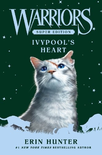 Warriors Super Edition: Ivypool’s Heart by Hunter, Erin [Hardback]