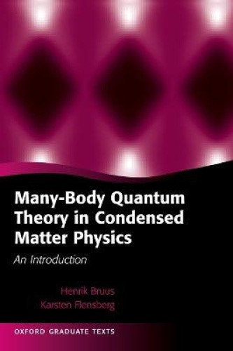 Many-Body Quantum Theory in Condensed Matter Physics: An Introduction (Oxford